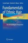 Fundamentals of Ethnic Hair: The Dermatologist's Perspective By Crystal Aguh (Editor), Ginette A. Okoye (Editor) Cover Image