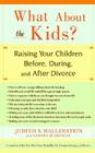 What About the Kids?: Raising Your Children Before, During, and After Divorce By Sandra Blakeslee Cover Image