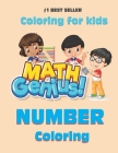 Math Genius Number Coloring book for kids: Number coloring book for kids: Toddler coloring book: 50 pages: 8.5x11 inch: Cream Cover By Thanasorn Tongmakkul Cover Image