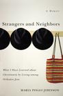 Strangers and Neighbors: What I Have Learned about Christianity by Living Among Orthodox Jews Cover Image
