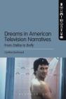 Dreams in American Television Narratives: From Dallas to Buffy By Cynthia Burkhead Cover Image