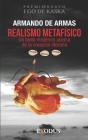Realismo metafísico: Un texto mistérico acerca de la creación literaria By Armando De Armas Cover Image