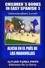 Childrens Books in Easy Spanish Volume 3: Alicia en el Pais de las Maravillas Cover Image