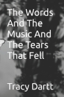 The Words And The Music And The Tears That Fell Cover Image