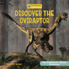 Discover the Oviraptor By Jennifer Zeiger Cover Image