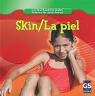 Skin/La Piel (Let's Read about Our Bodies / Hablemos del Cuerpo Humano) By Cynthia Klingel, Robert B. Noyed Cover Image