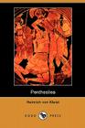 Penthesilea (Dodo Press) By Heinrich Von Kleist Cover Image