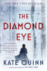 The Diamond Eye: A Novel By Kate Quinn Cover Image