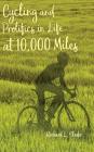Cycling and Prolifics in Life at 10,000 Miles Cover Image