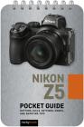 Nikon Z5: Pocket Guide: Buttons, Dials, Settings, Modes, and Shooting Tips Cover Image