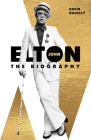 Elton John: The Biography By David Buckley Cover Image