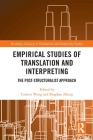 Empirical Studies of Translation and Interpreting: The Post-Structuralist Approach (Routledge Advances in Translation and Interpreting Studies) By Caiwen Wang (Editor), Binghan Zheng (Editor) Cover Image