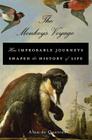 The Monkey's Voyage: How Improbable Journeys Shaped the History of Life By Alan de Queiroz Cover Image