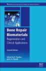 Bone Repair Biomaterials: Regeneration and Clinical Applications Cover Image