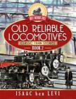 Great Railroad Series: Old Reliable Locomotives: (Classic Train Stories) By Daniela Lucia (Illustrator), Isaac Ben Levi Cover Image
