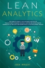 Lean Analytics: The Complete Guide to the Systematic Method for the Use of Data to Manage and Build a Better and Faster Startup Busine Cover Image