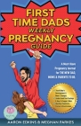 The First Time Dads Weekly Pregnancy Guide: A Must-Have Pregnancy Journal for the New Dad, Moms & Parents to be! Cover Image