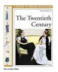 The Twentieth Century (History of Fashion and Costume #8) By Clare Hibbert, Adam Hibbert, Alex Woolf (Editor) Cover Image