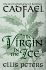 The Virgin in the Ice (Chronicles of Brother Cadfael #6) By Ellis Peters Cover Image