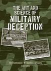 The Art and Science of Military Deception (Artech House Intelligence and Information Operations) By Hy Rothstein (Editor), Barton Whaley (Editor) Cover Image