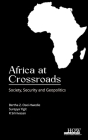 Africa at Crossroads: Society Security and Geopolitics Cover Image