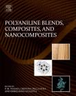 Polyaniline Blends, Composites, and Nanocomposites By P. M. Visakh (Editor), Cristina Della Pina (Editor), Ermelinda Falletta (Editor) Cover Image