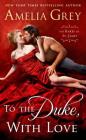 To the Duke, With Love: The Rakes of St. James Cover Image