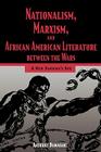 Nationalism, Marxism, and African American Literature Between the Wars: A New Pandora's Box By Anthony Dawahare Cover Image