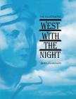 The Illustrated West With the Night By Beryl Markham, Linda Sunshine (Editor) Cover Image