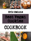 Best Vegan Cookies: international cookies recipes By Eric Malone Cover Image