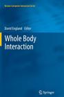 Whole Body Interaction (Human-Computer Interaction) By David England (Editor) Cover Image