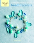 Bead Bracelets: 15 Beautiful Jewelry Designs By Susan Beal Cover Image