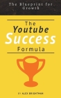The Youtube Success Formula By Alex Brightman Cover Image