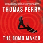 The Bomb Maker Lib/E By Thomas Perry, Joe Barrett (Read by) Cover Image