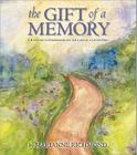 The Gift of a Memory: A Keepsake to Commemorate the Loss of a Loved One (Marianne Richmond) Cover Image