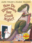 How Do Dinosaurs Say Good Night? Board Book (How Do Dinosaurs...?) By Jane Yolen, Mark Teague (Illustrator) Cover Image