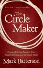 The Circle Maker: Praying Circles Around Your Biggest Dreams and Greatest Fears (Christian Large Print Originals) Cover Image