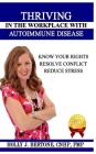 Thriving in the Workplace with Autoimmune Disease: Know Your Rights, Resolve Conflict, and Reduce Stress By Holly J. Bertone Cover Image