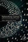 Networking Games: Network Forming Games and Games on Networks By Vladimir Mazalov, Julia V. Chirkova Cover Image
