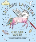 Unicorn Universe (Just Add Water) By Editors of Thunder Bay Press Cover Image