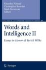 Words and Intelligence II: Essays in Honor of Yorick Wilks (Text #36) By Khurshid Ahmad (Editor), Christopher Brewster (Editor), Mark Stevenson (Editor) Cover Image