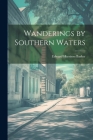 Wanderings by Southern Waters By Edward Harrison Barker Cover Image