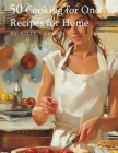 50 Cooking for One Recipes for Home By Kelly Johnson Cover Image