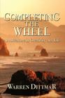 Completing the Wheel: An Adventure in Creativity and Life Cover Image
