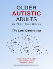 Older Autistic Adults: In Their Own Words: The Lost Generation By Lcsw Wake, Eric Endlich, Robert S. Lagos Cover Image