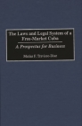 The Laws and Legal System of a Free-Market Cuba: A Prospectus for Business Cover Image