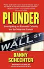 Plunder: Investigating Our Economic Calamity and the Subprime Scandal By Danny Schechter, Robert Manning (Preface by) Cover Image