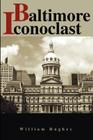 Baltimore Iconoclast By William Hughes Cover Image