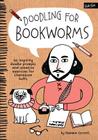 Doodling for Bookworms: 50 inspiring doodle prompts and creative exercises for literature buffs (Doodling for...) By Gemma Correll Cover Image