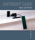 Anthony Caro: Small Sculptures Cover Image